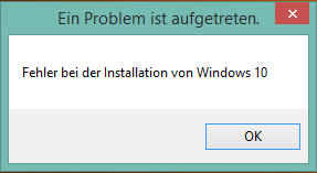 Fehlermeldung Ein Problem ist aufgetreten: Fehler bei der Installation von Windows 10